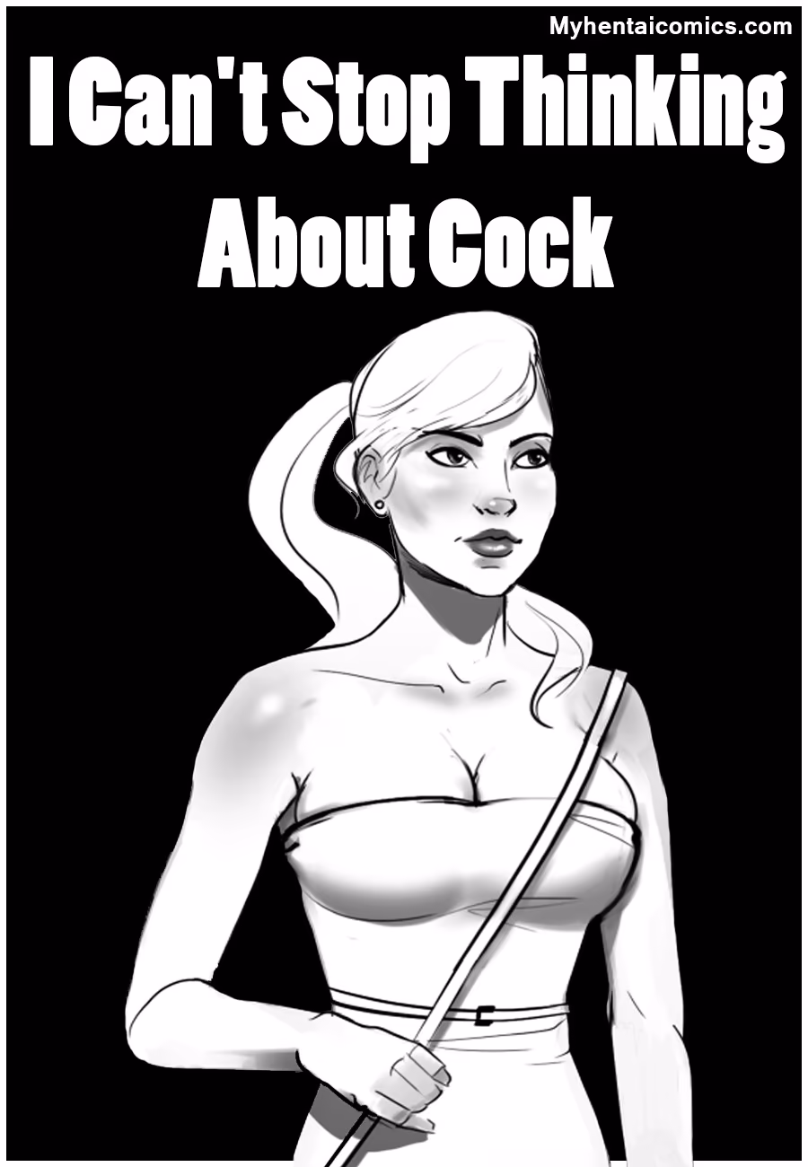 I Can't Stop Thinking About Cock