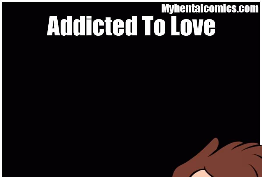 Addicted To Love
